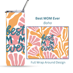 Best Mom Ever  | Pink Boho Coffee Tumbler | Gift for Mom & Grandma | 20oz. Tumbler