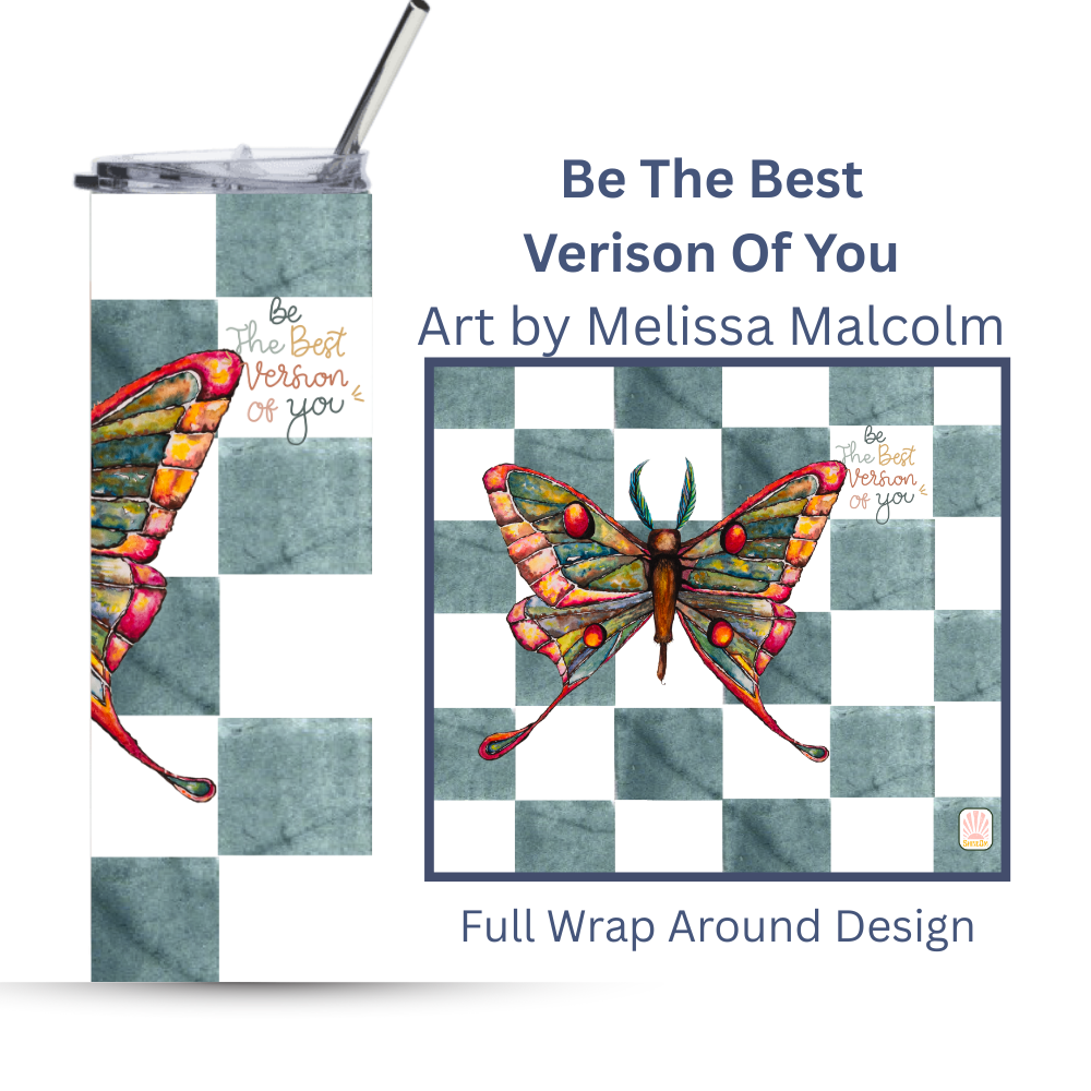 Be The Best Version Of You | 20oz. Steel Tumbler with positive quote | Spanish Moon Moth | Inspirational Gift