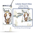 Lobster Beach Vibes|Lobster Love Painting | 20oz. Steel Tumbler with positive quote