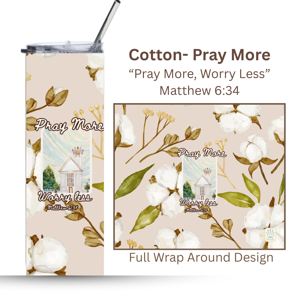 Pray More, Worry Less- Cotton| Seaside Chapel | 30A Collection | 20oz. Steel Tumbler with positive quote